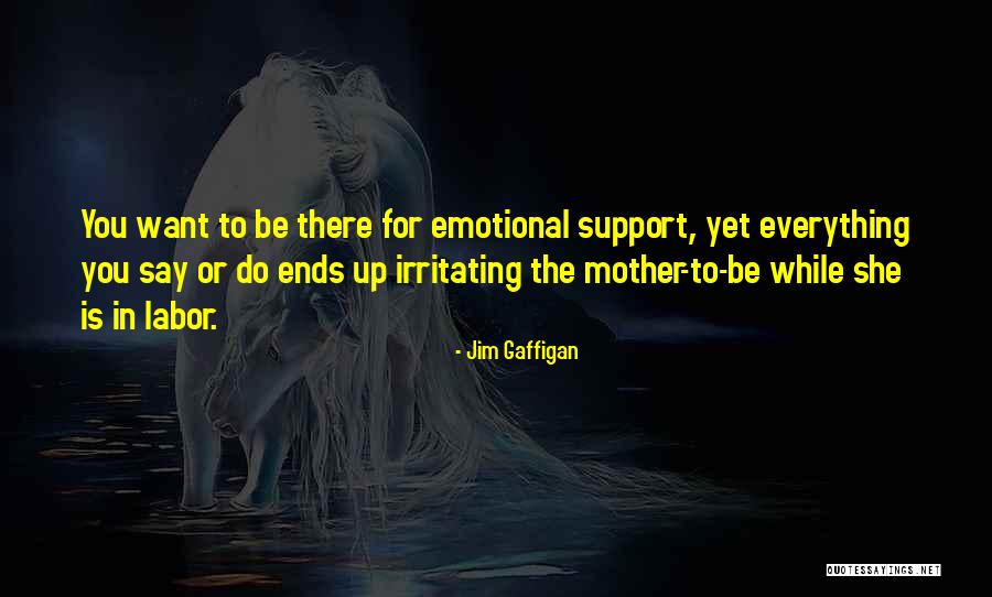 Mother In Labor Quotes By Jim Gaffigan Mother In Labor Quotes By Jim Gaffigan