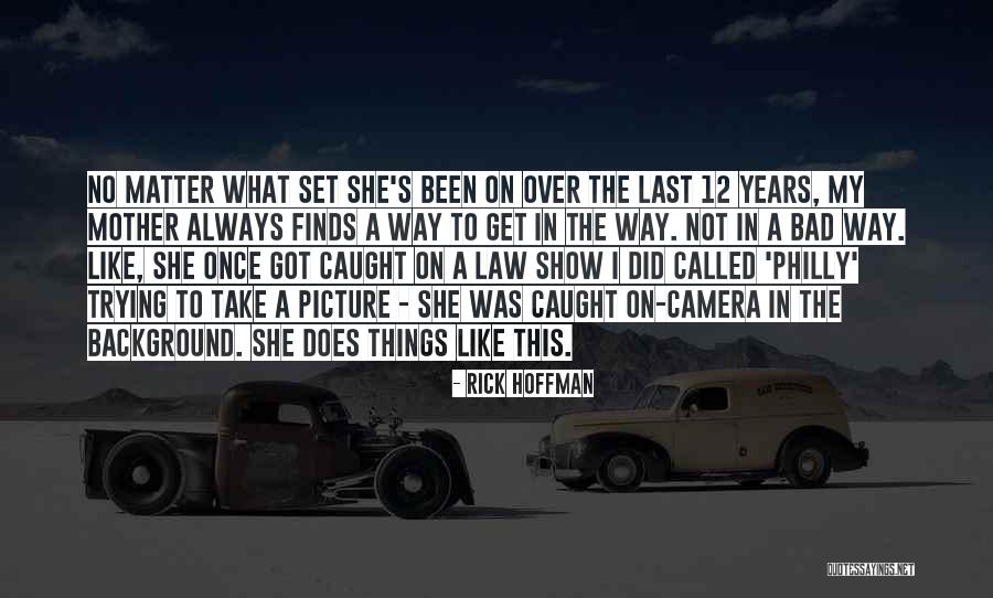 Mother In Law Like Mother Quotes By Rick Hoffman Mother In Law Like Mother Quotes By Rick Hoffman