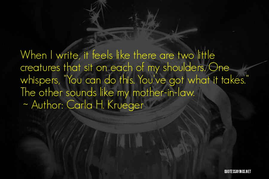 Mother In Law Quotes By Carla H. Krueger