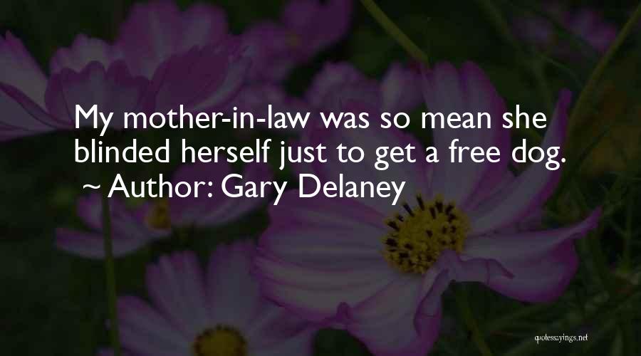 Mother In Law Quotes By Gary Delaney