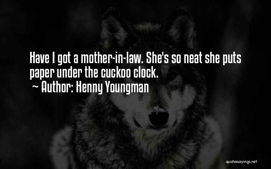 Mother In Law Quotes By Henny Youngman