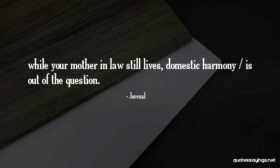 Mother In Law Quotes By Juvenal