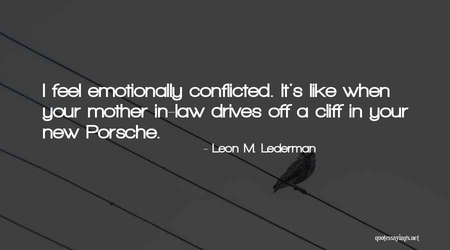 Mother In Law Quotes By Leon M. Lederman