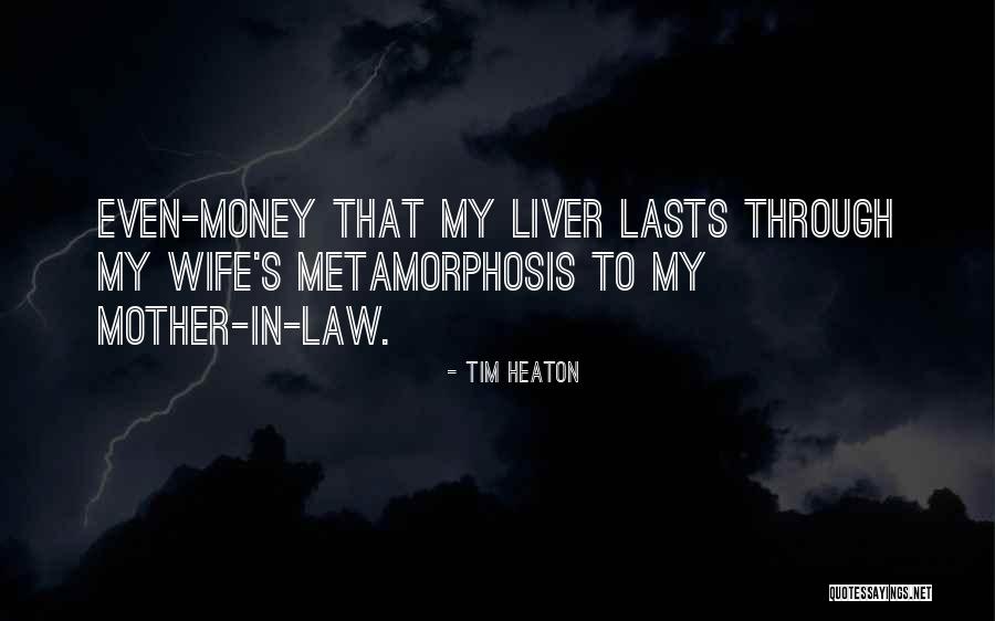 Mother In Law Quotes By Tim Heaton