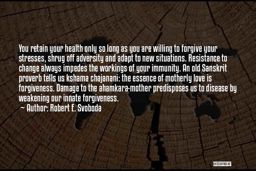 Mother In Sanskrit Quotes By Robert E. Svoboda