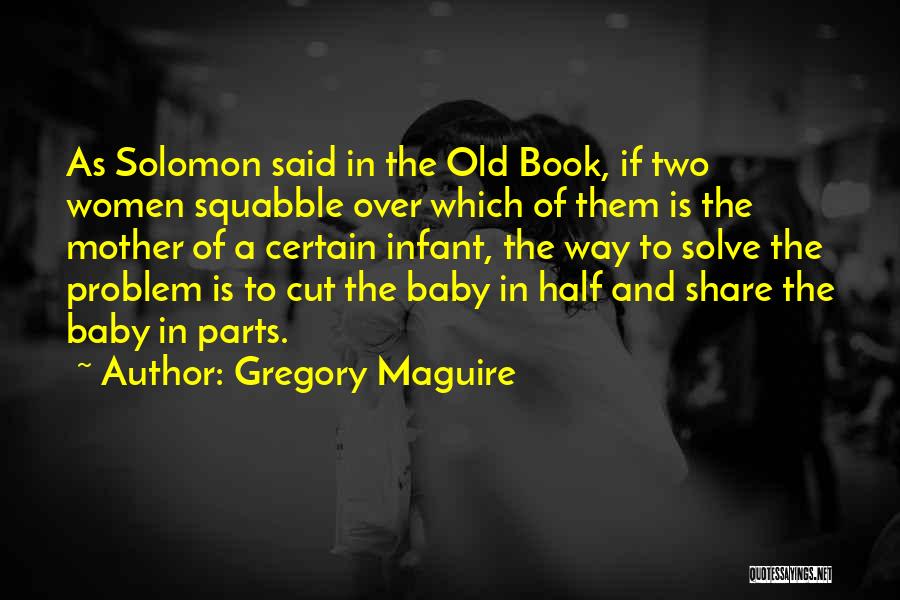 Mother Infant Quotes By Gregory Maguire