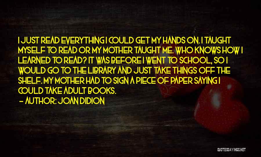 Mother Knows Everything Quotes By Joan Didion