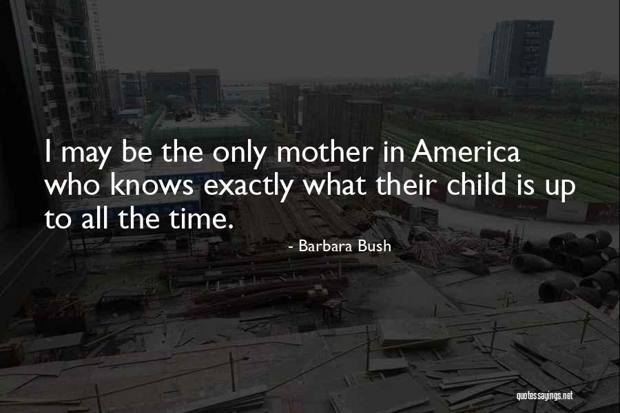 Mother Knows Quotes By Barbara Bush