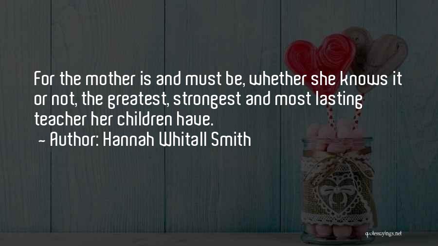 Mother Knows Quotes By Hannah Whitall Smith