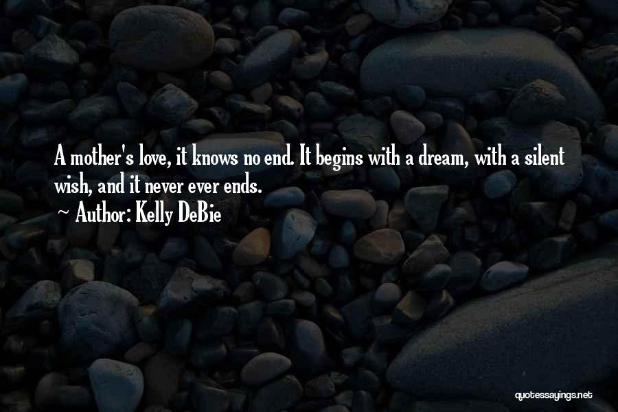 Mother Knows Quotes By Kelly DeBie