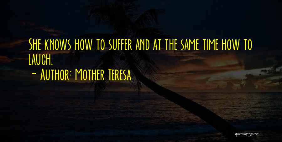 Mother Knows Quotes By Mother Teresa