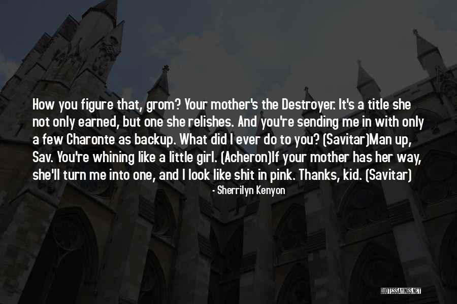 Mother Like Figure Quotes By Sherrilyn Kenyon Mother Like Figure Quotes By Sherrilyn Kenyon