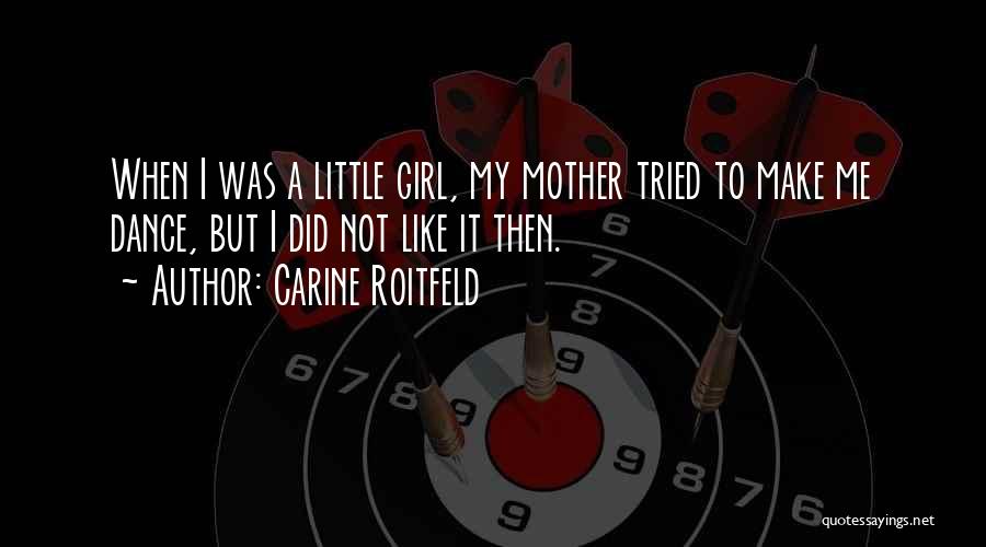 Mother Little Girl Quotes By Carine Roitfeld