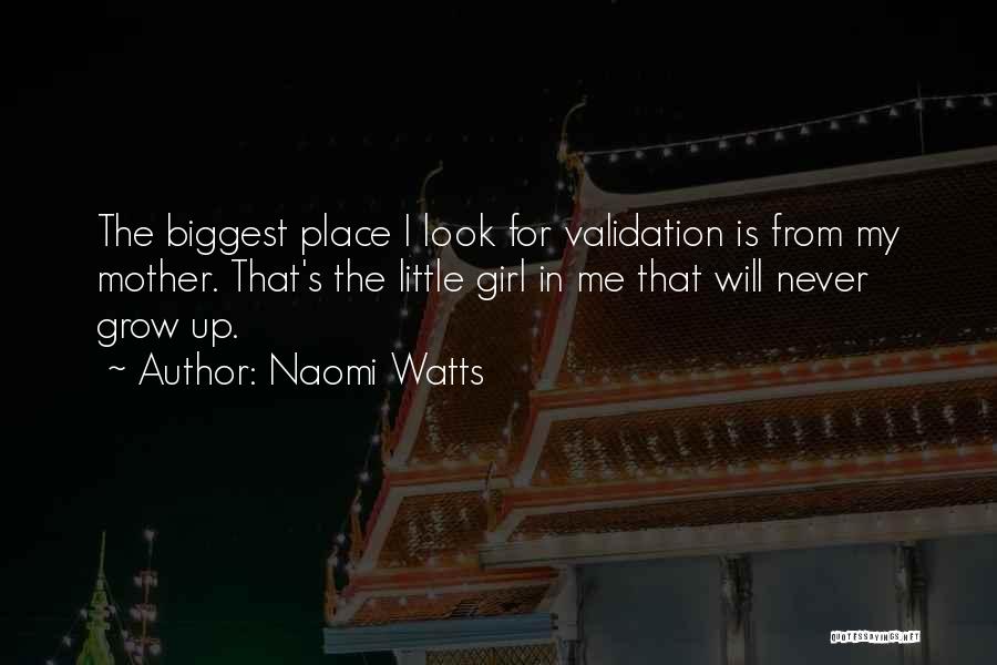 Mother Little Girl Quotes By Naomi Watts
