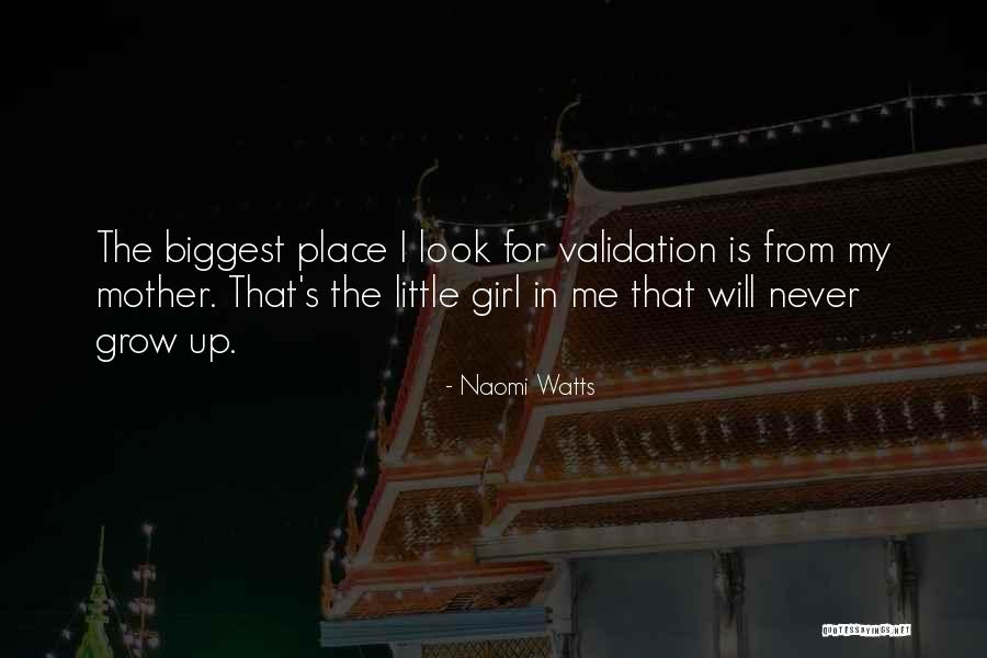 Mother Little Girl Quotes By Naomi Watts