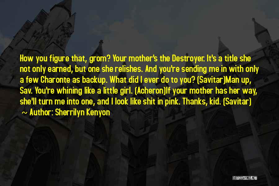 Mother Little Girl Quotes By Sherrilyn Kenyon