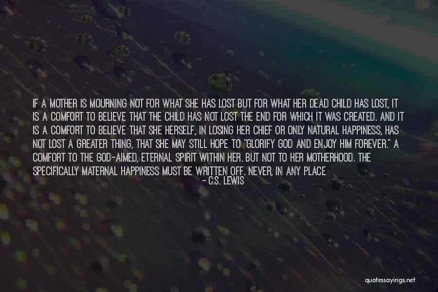 Mother Losing A Child Quotes By C.S. Lewis