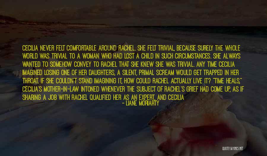 Mother Losing A Child Quotes By Liane Moriarty Mother Losing A Child Quotes By Liane Moriarty
