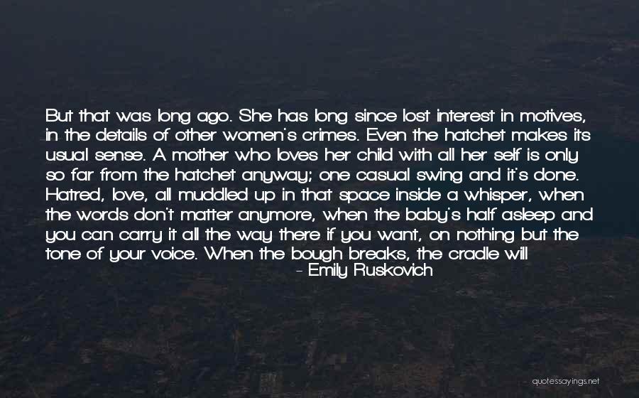 Mother Lost Her Child Quotes By Emily Ruskovich Mother Lost Her Child Quotes By Emily Ruskovich