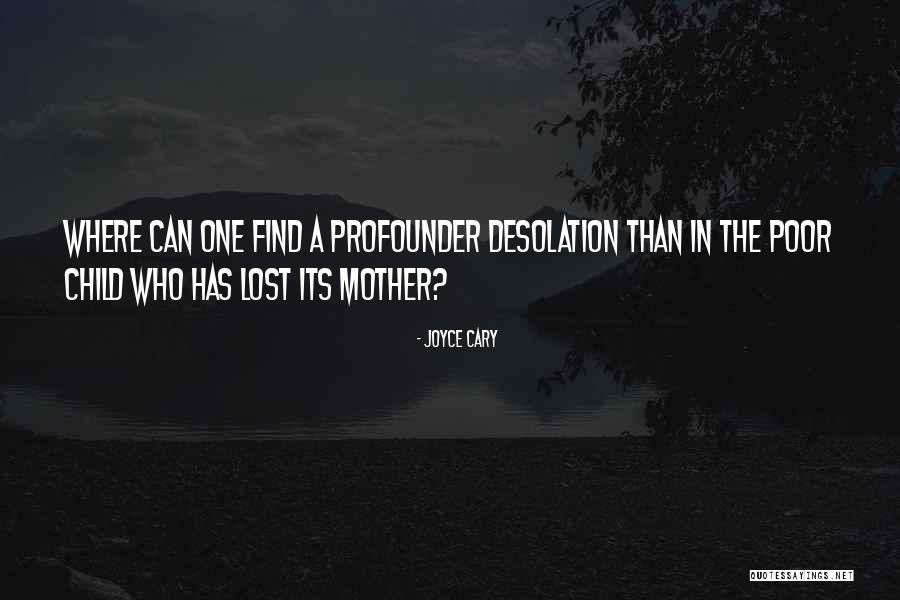 Mother Lost Her Child Quotes By Joyce Cary