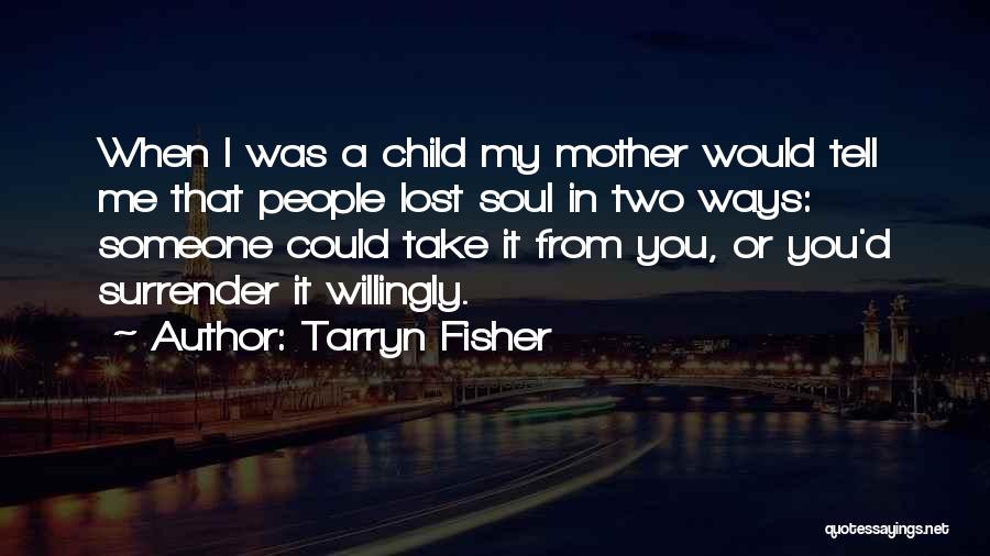 Mother Lost Her Child Quotes By Tarryn Fisher