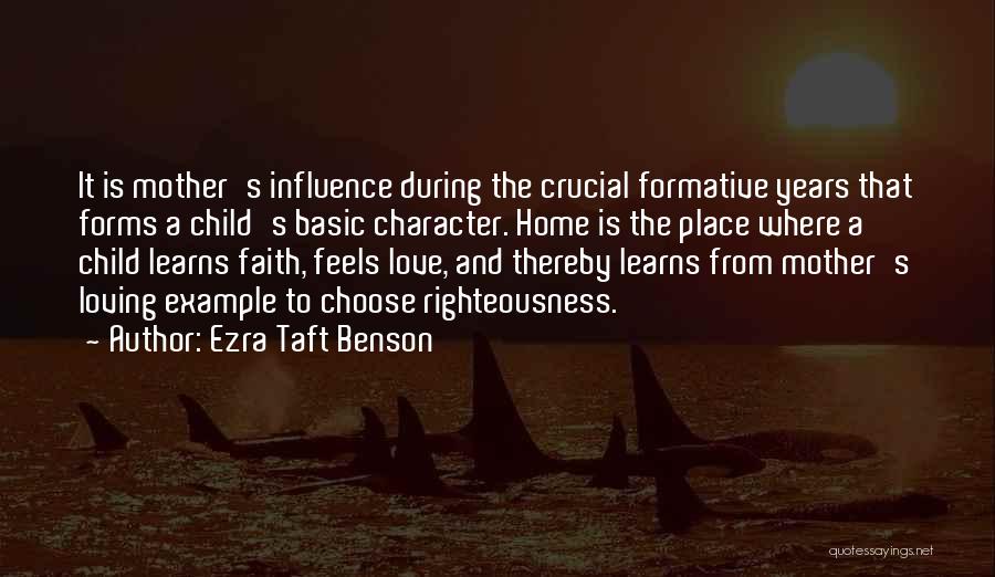 Mother Love To Child Quotes By Ezra Taft Benson