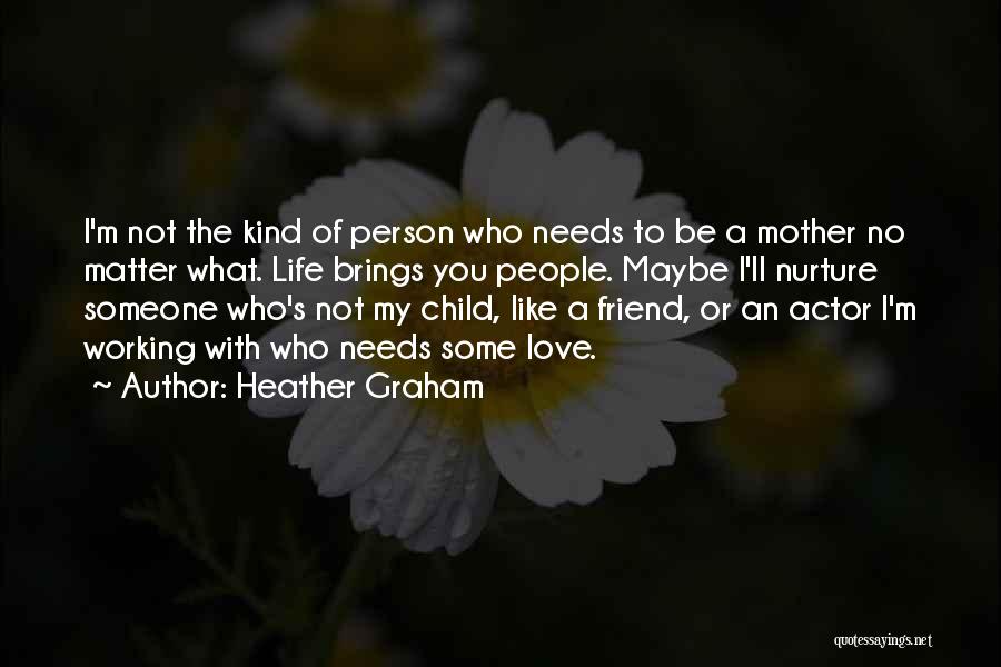 Mother Love To Child Quotes By Heather Graham