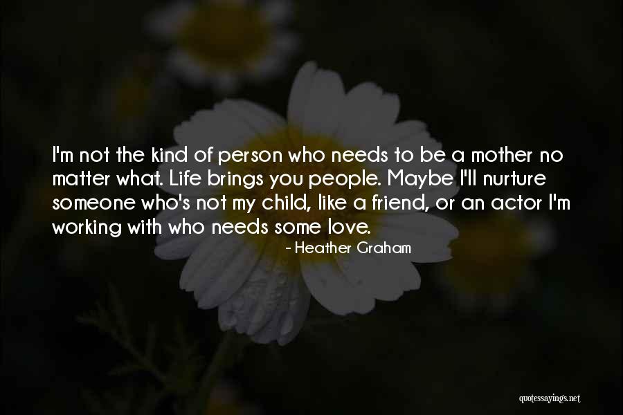 Mother Love To Child Quotes By Heather Graham