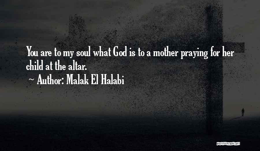 Mother Love To Child Quotes By Malak El Halabi
