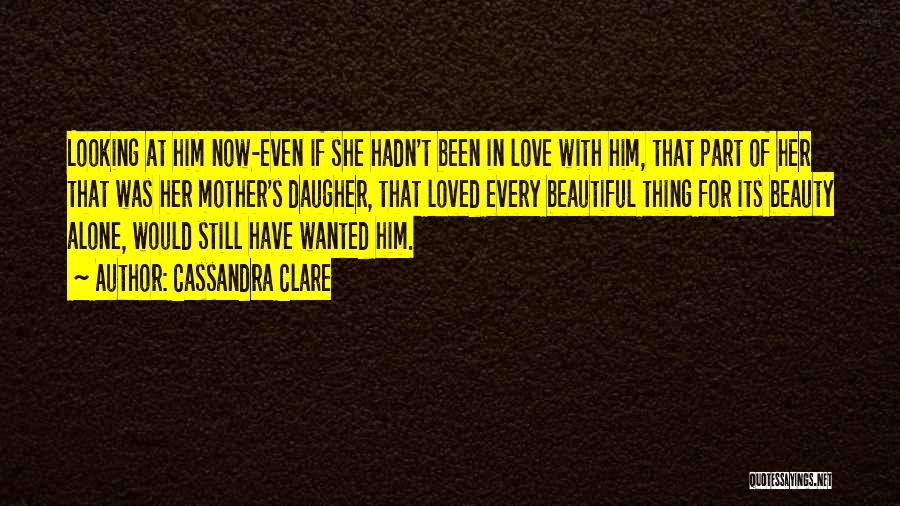 Mother Love With Quotes By Cassandra Clare