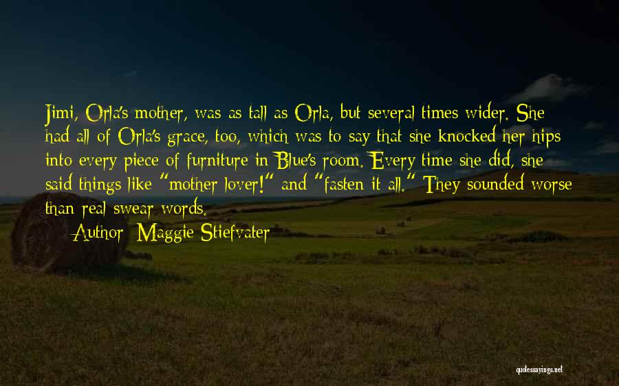 Mother Lover Quotes By Maggie Stiefvater