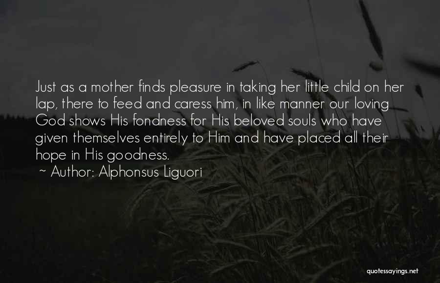 Mother Loving Her Child Quotes By Alphonsus Liguori