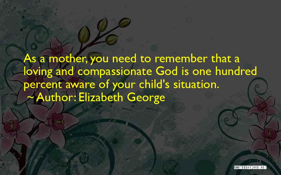 Mother Loving Her Child Quotes By Elizabeth George