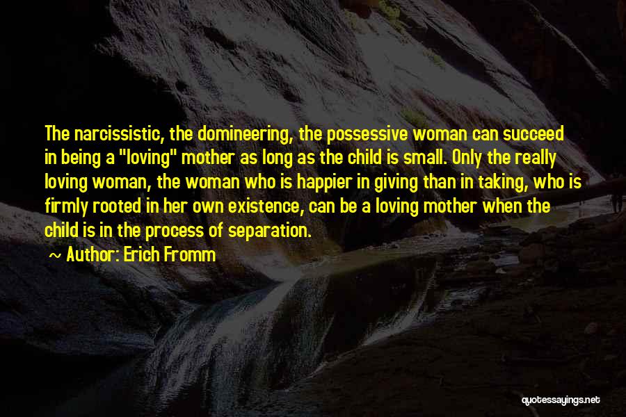 Mother Loving Her Child Quotes By Erich Fromm