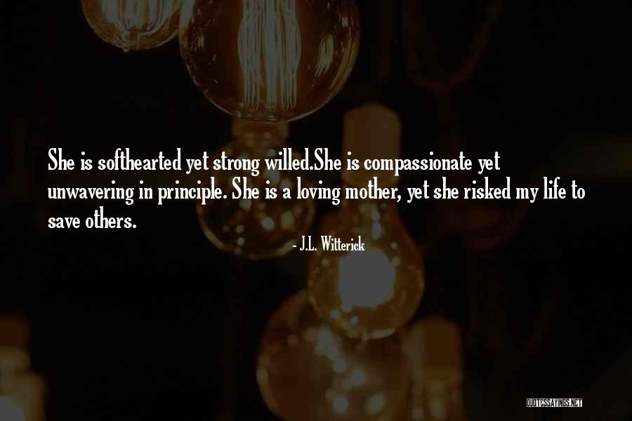Mother Loving Quotes By J.L. Witterick Mother Loving Quotes By J.L. Witterick