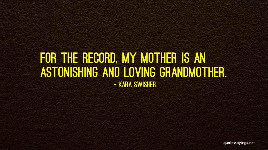 Mother Loving Quotes By Kara Swisher