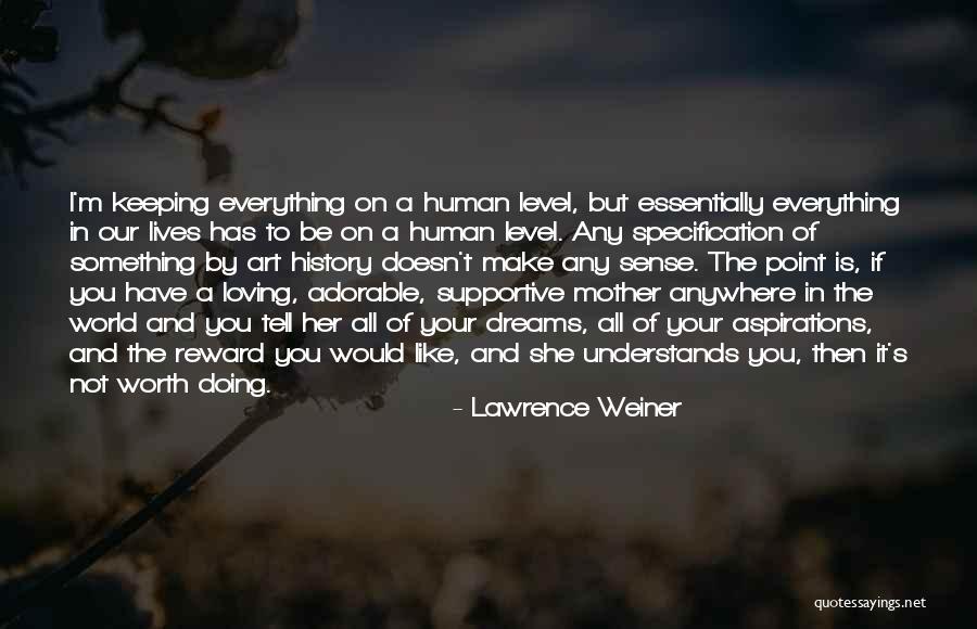 Mother Loving Quotes By Lawrence Weiner Mother Loving Quotes By Lawrence Weiner