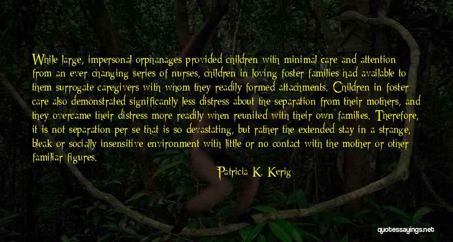 Mother Loving Quotes By Patricia K. Kerig Mother Loving Quotes By Patricia K. Kerig