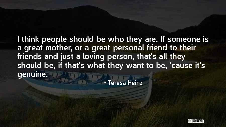 Mother Loving Quotes By Teresa Heinz Mother Loving Quotes By Teresa Heinz