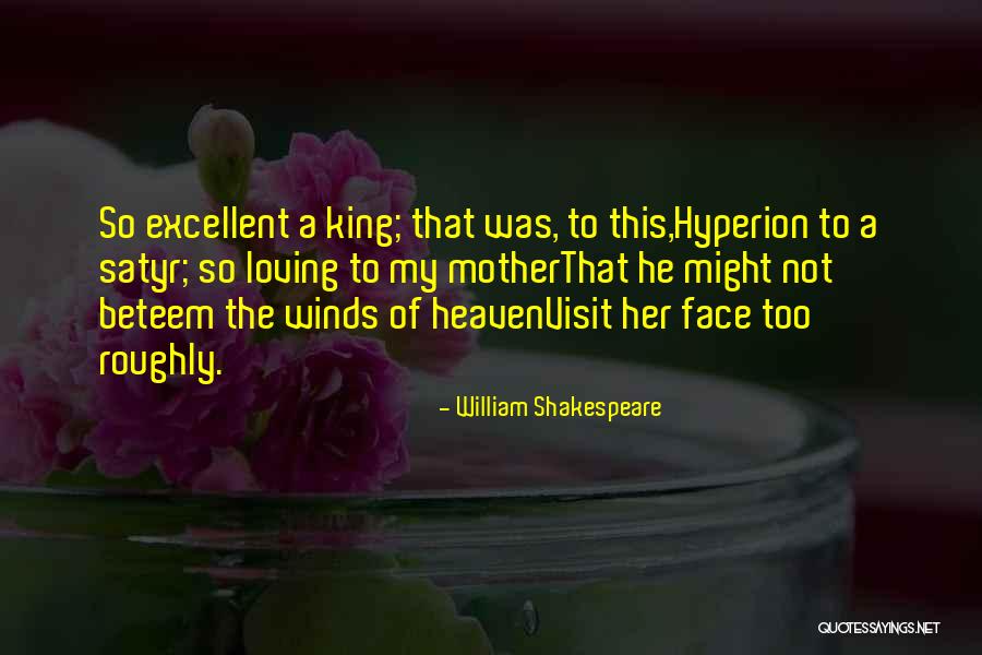 Mother Loving Quotes By William Shakespeare Mother Loving Quotes By William Shakespeare