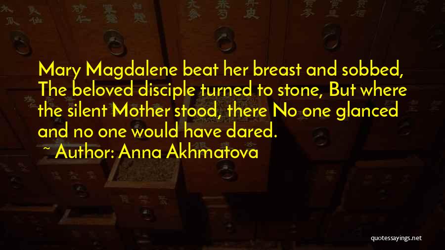 Mother Mary Quotes By Anna Akhmatova