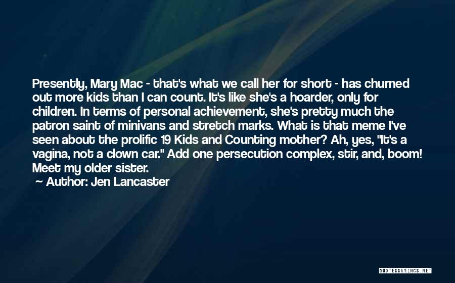 Mother Mary Quotes By Jen Lancaster