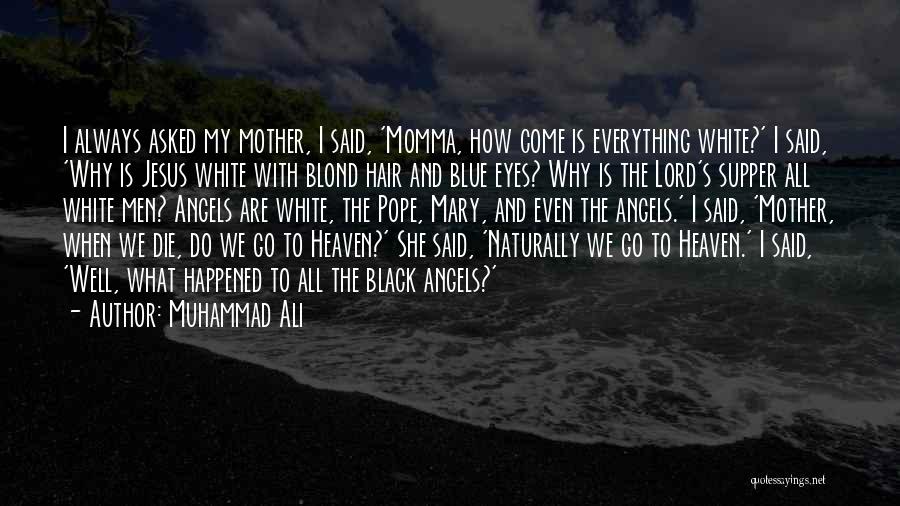 Mother Mary Quotes By Muhammad Ali