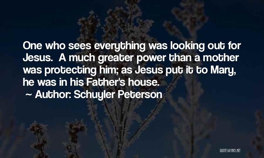 Mother Mary Quotes By Schuyler Peterson