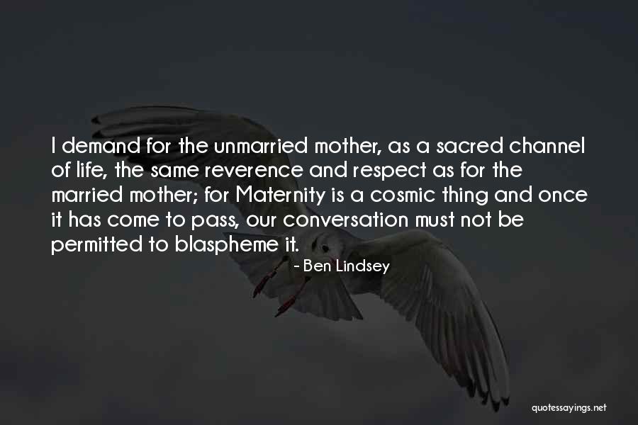 Mother Maternity Quotes By Ben Lindsey Mother Maternity Quotes By Ben Lindsey