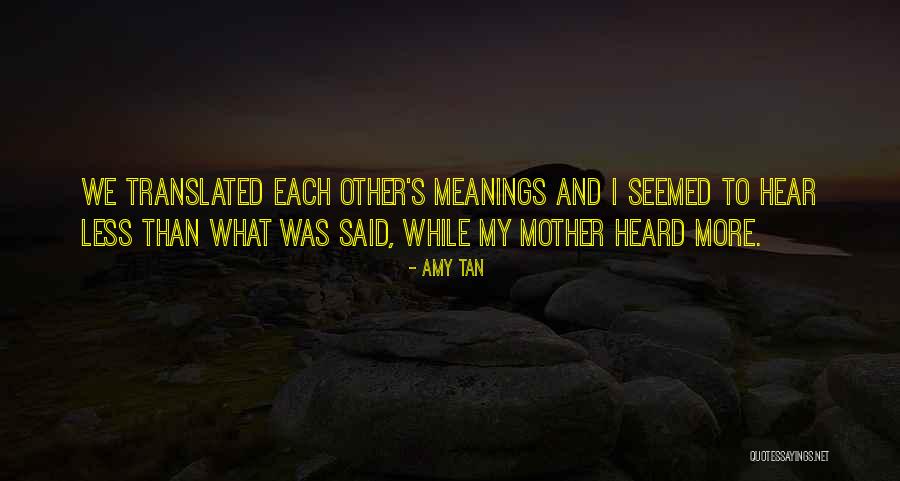 Mother Meanings Quotes By Amy Tan