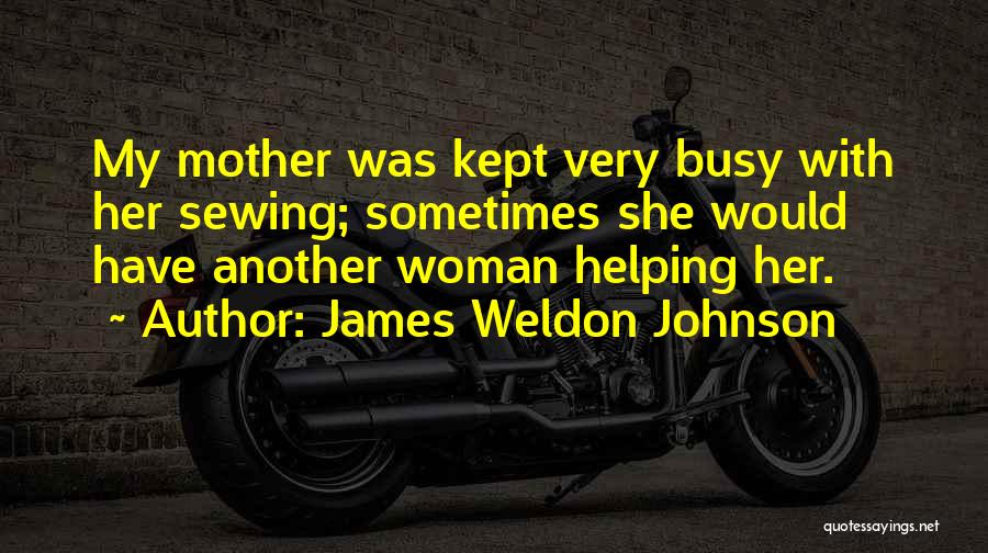 Mother Mother Quotes By James Weldon Johnson