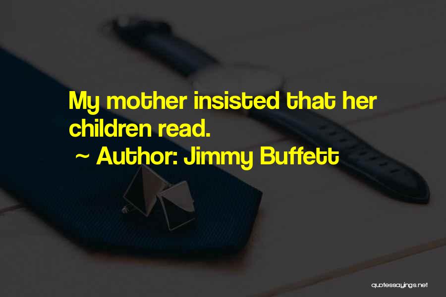 Mother Mother Quotes By Jimmy Buffett