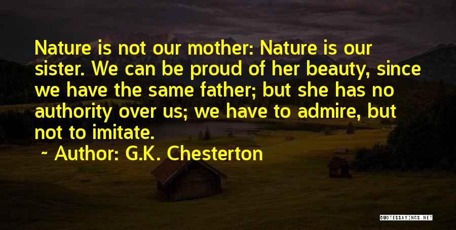 Mother Nature And Beauty Quotes By G.K. Chesterton