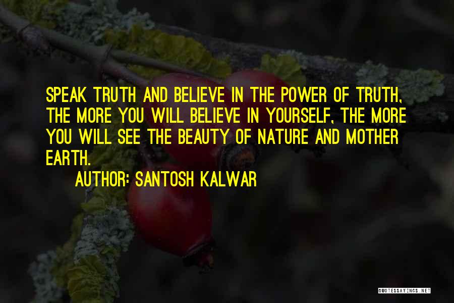 Mother Nature And Beauty Quotes By Santosh Kalwar